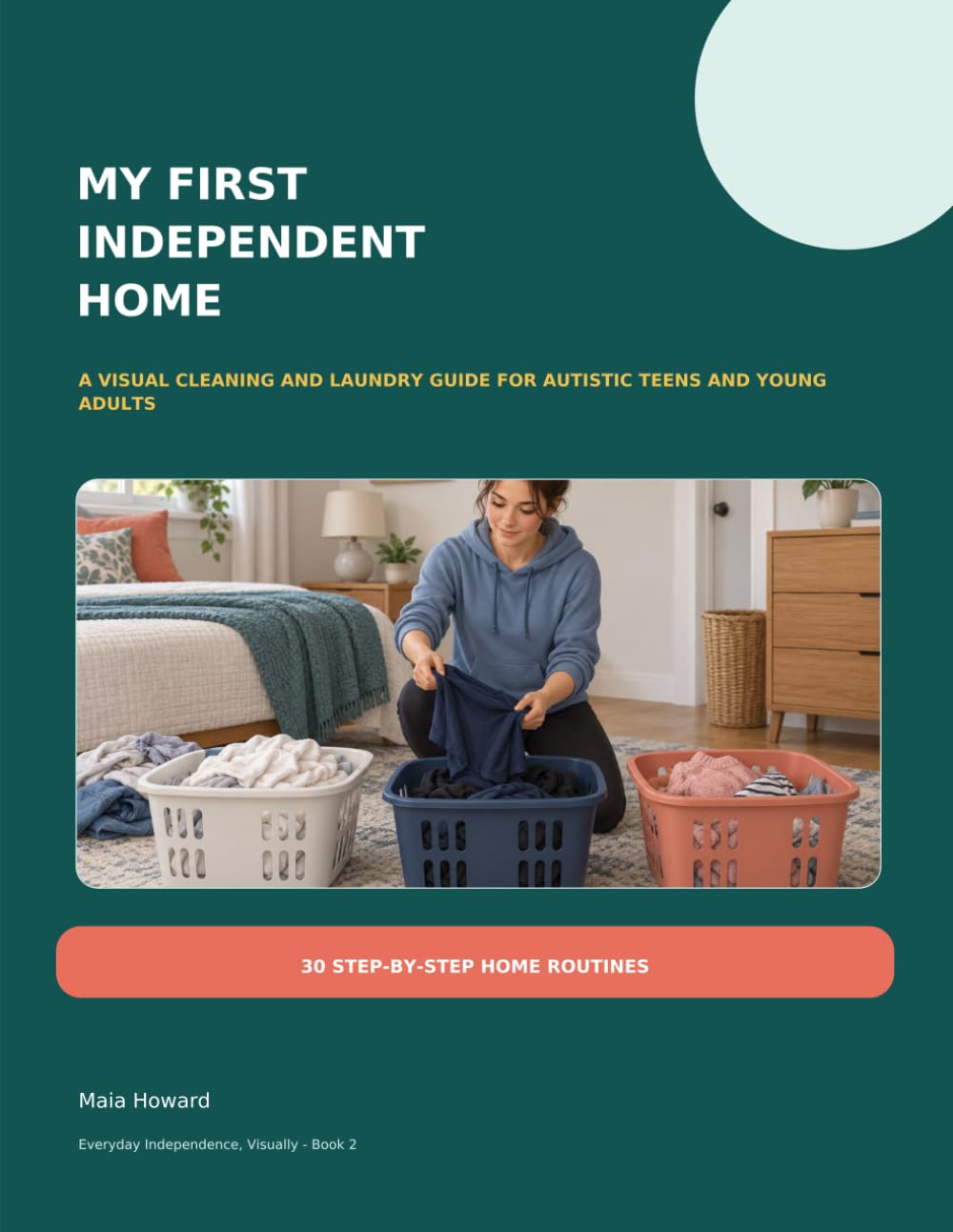 ler totalmente My First Independent Home: A Visual Cleaning and Laundry Guide for Autistic Teens and Young Adults: 30 Step-by-Step Life Skills Activities with Picture Instructions (Everyday Independence, Visually)