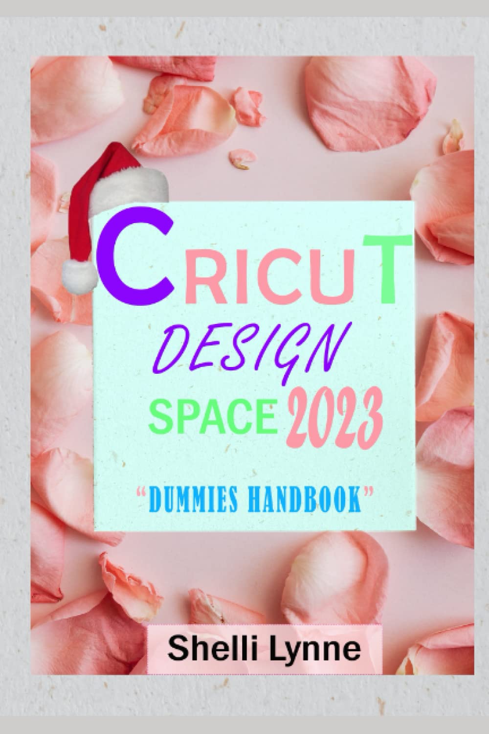 ler totalmente CRICUT DESIGN SPACE DUMMIES HANDBOOK (2023): The Complete User Guide To Master Cricut Design Space For Absolute Beginners