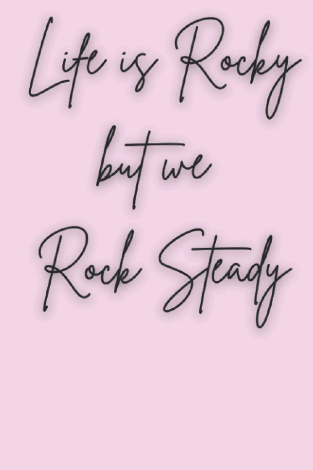 capítulo por capítulo baixar Life is Rocky but we Rock Steady Journal Notebook Diary: 100 Pages College Rule