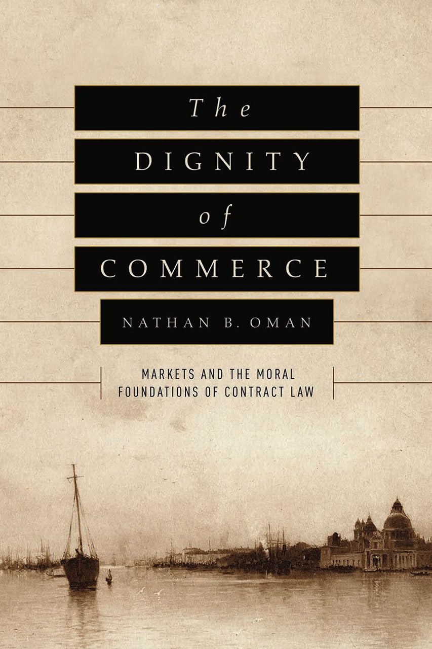 The Dignity of Commerce: Markets and the Moral Foundations of Contract Law baixar livro de graça