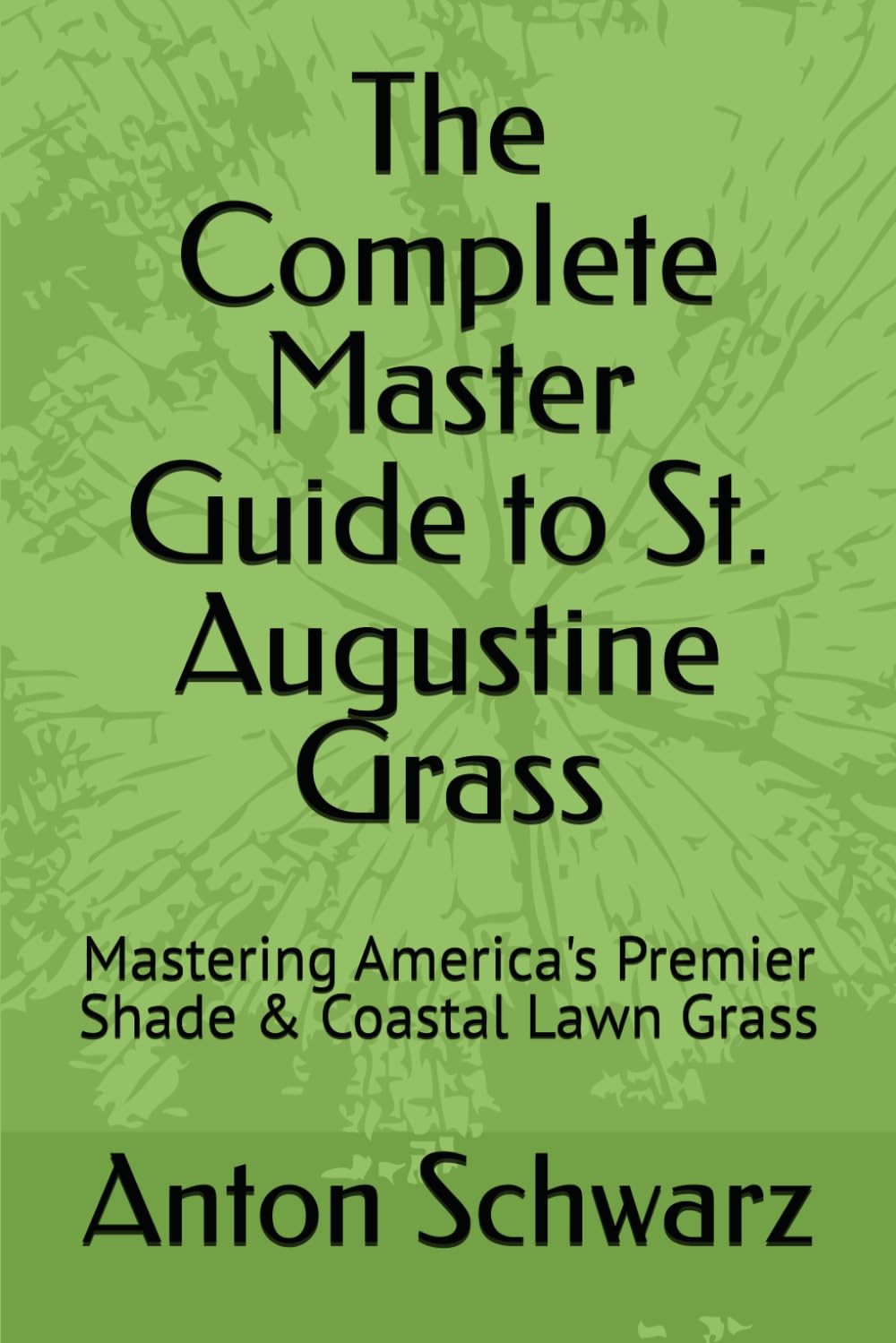 capítulo por capítulo baixar The Complete Master Guide to St. Augustine Grass: Mastering America's Premier Shade & Coastal Lawn Grass