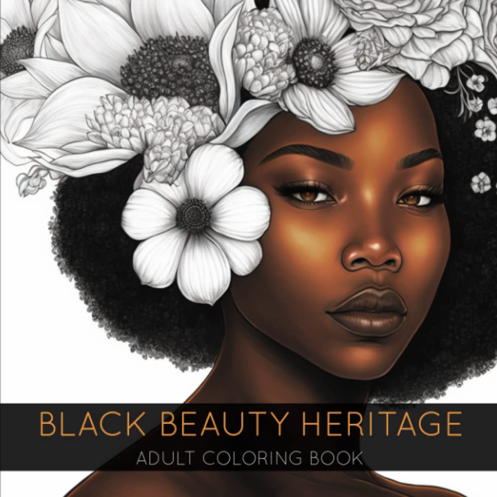 Black Beauty Heritage Adult Coloring Book: A Self Love Colouring Book For Black and Brown Women - Celebrating Black History - Relaxation and Stress Relief Coloring Pages baixar livro de graça