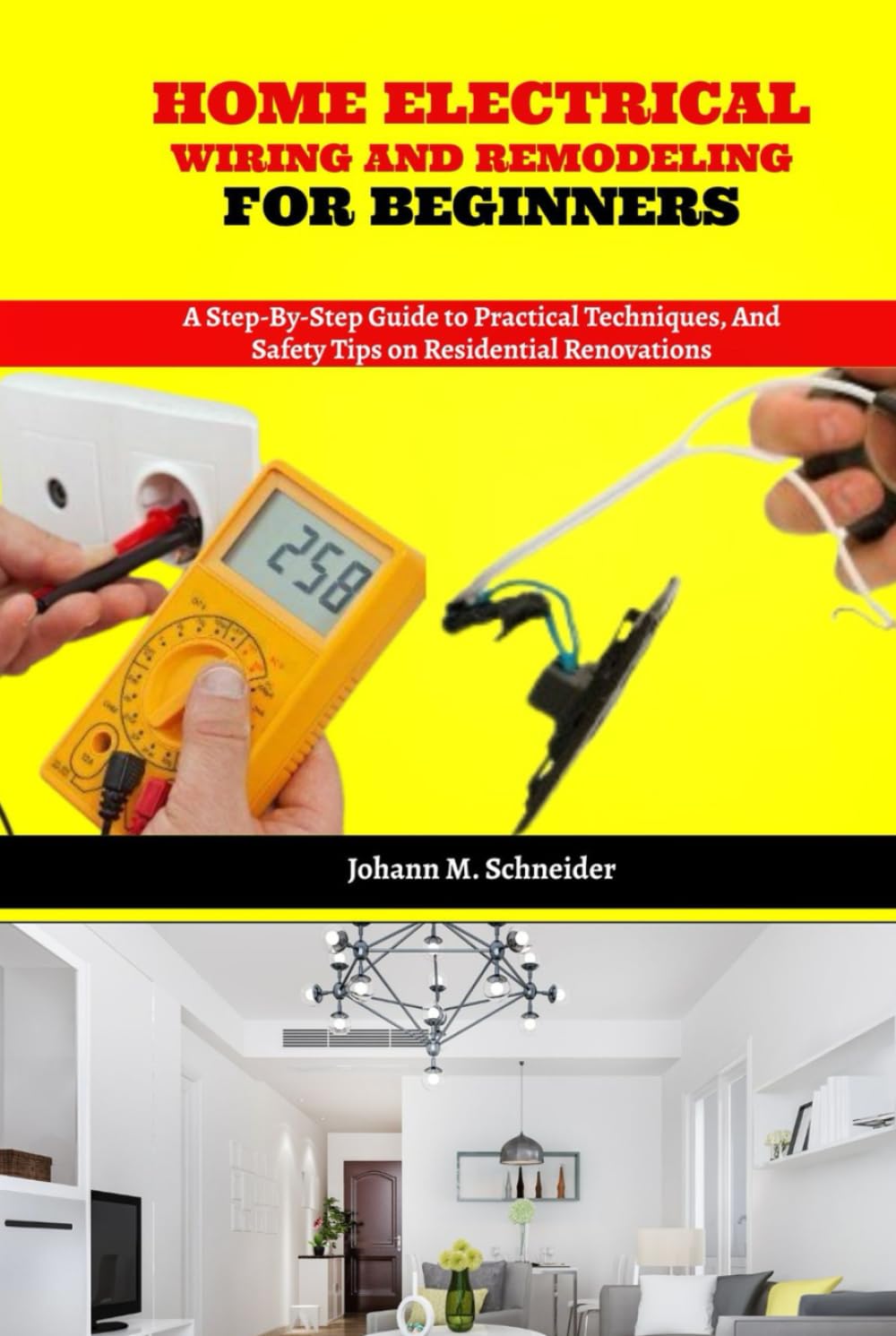 Home Electrical Wiring and Remodeling for Beginners: A Step-by-Step Guide to Practical Techniques, and Safety Tips on Residential Renovations baixar o livro de graça