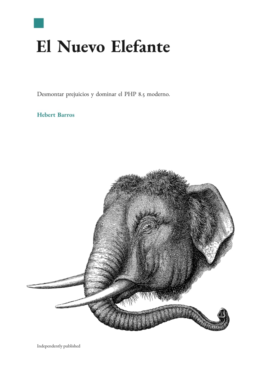 El Nuevo Elefante: Desmontar prejuicios y dominar el PHP 8.5 moderno. (Spanish Edition) baixar livro de graça