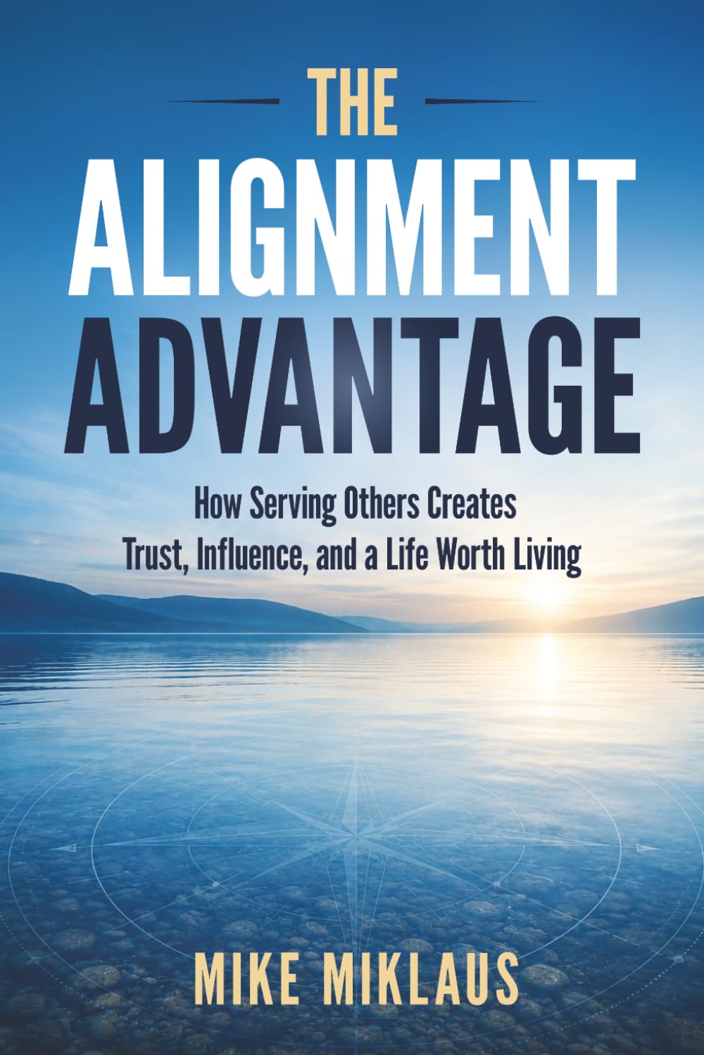 capítulo por capítulo baixar The Alignment Advantage: How Serving Others Creates Trust, Infuence, and a Life Worth Living