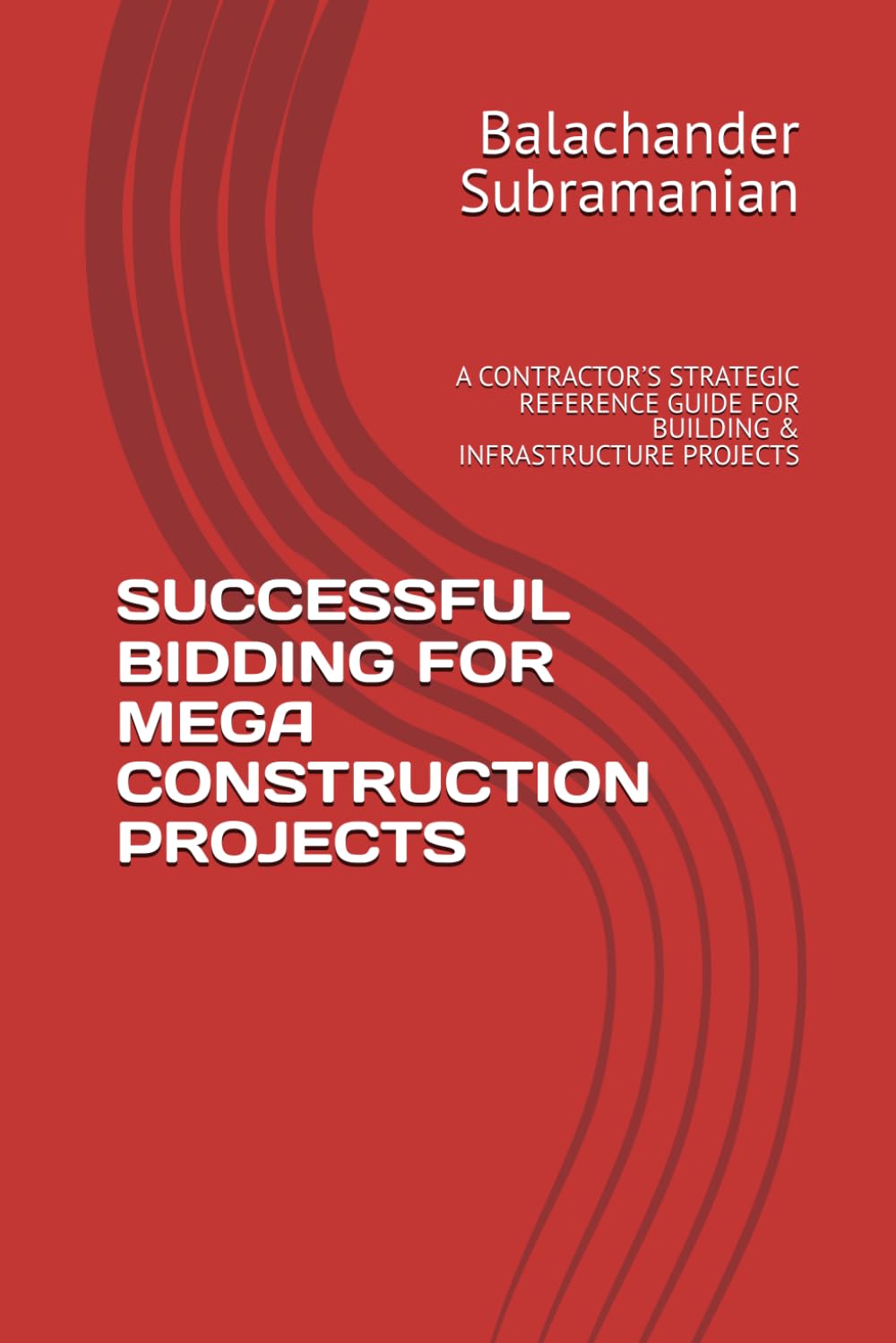 capítulo por capítulo baixar SUCCESSFUL BIDDING FOR MEGA CONSTRUCTION PROJECTS: A CONTRACTOR’S STRATEGIC REFERENCE GUIDE FOR BUILDING & INFRASTRUCTURE PROJECTS