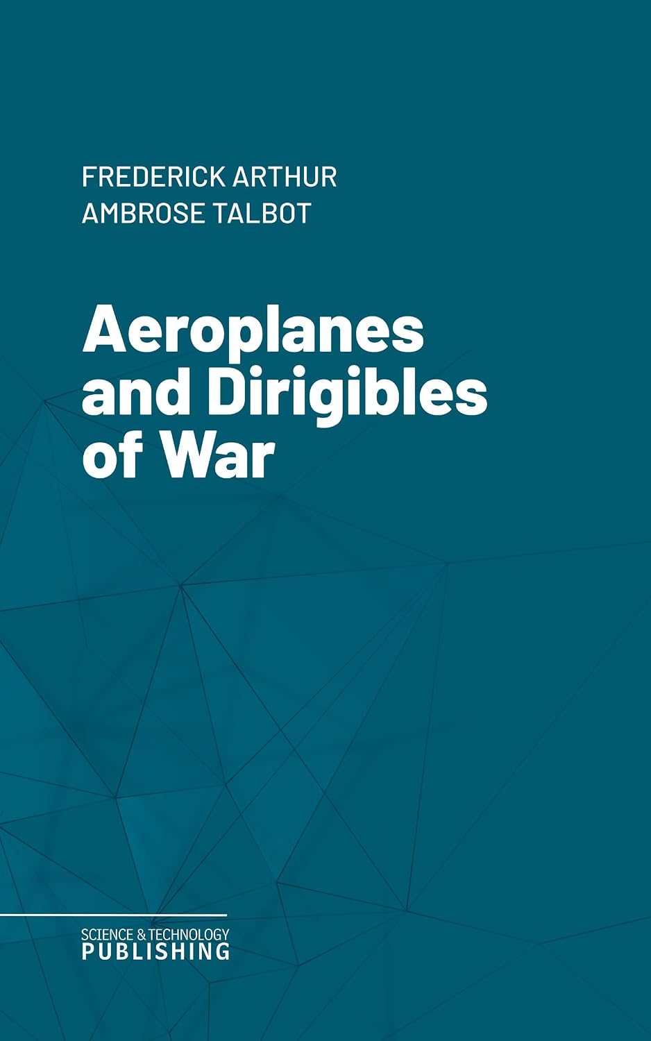 Aeroplanes and Dirigibles of War (English Edition)