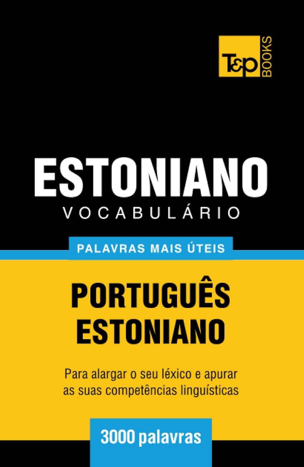 ler totalmente Vocabulário Português-Estoniano - 3000 palavras mais úteis (European Portuguese Collection) (Portuguese Edition)