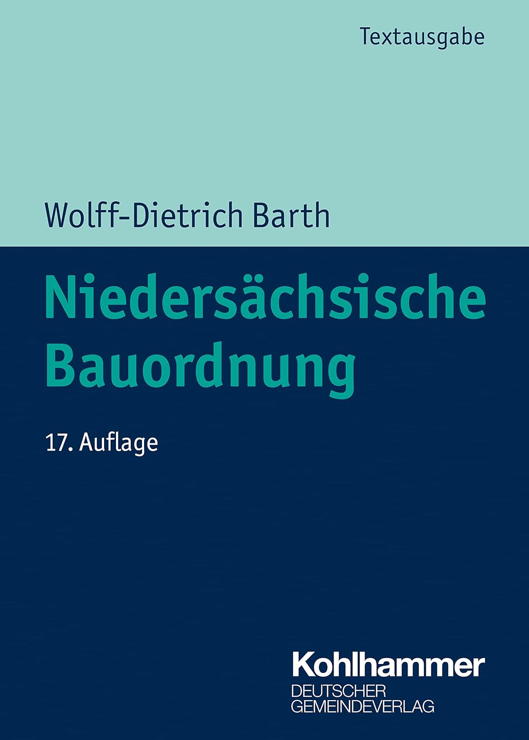 Niedersächsische Bauordnung: Textausgabe mit ergänzenden Rechts- und Verwaltungsvorschriften des öffentlichen Baurechts (German Edition)