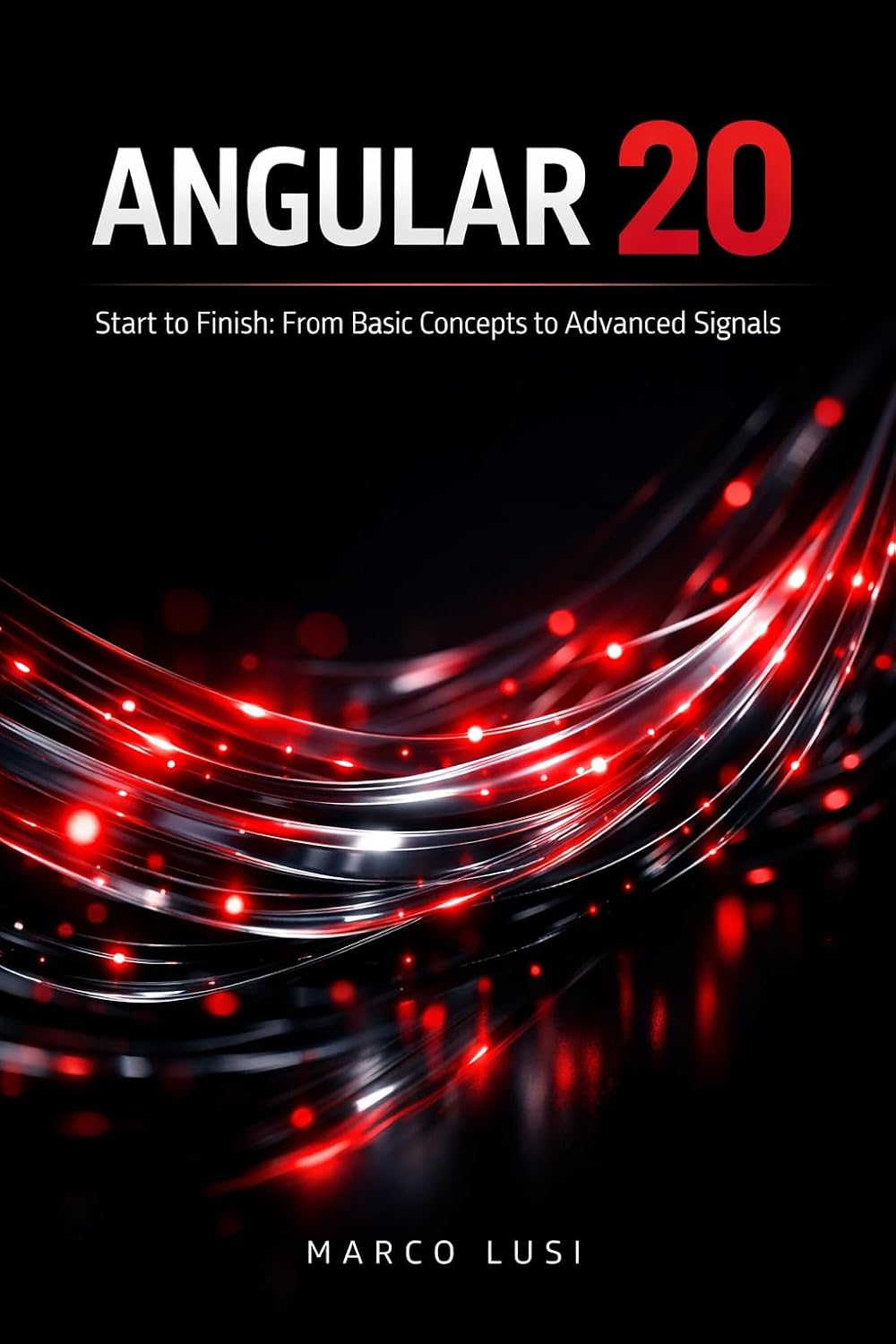ler totalmente Angular 20 Start to Finish: From Basic Concepts to Advanced Signals (English Edition)