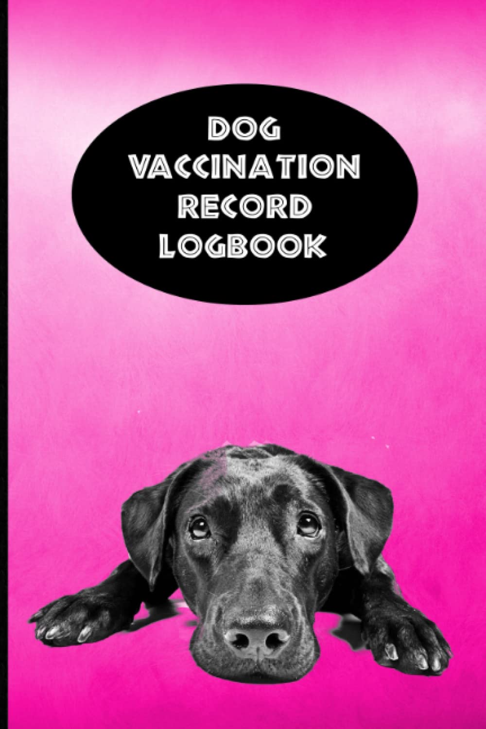 Dog Vaccination Record Logbook: Labrador Retriever K-9 Medical Records Cute Puppies Vaccine Shots Health Pink and Black Lab Journal to Keep Track of Weight, Medical Treatments, Vet Contacts and more baixar livro de graça