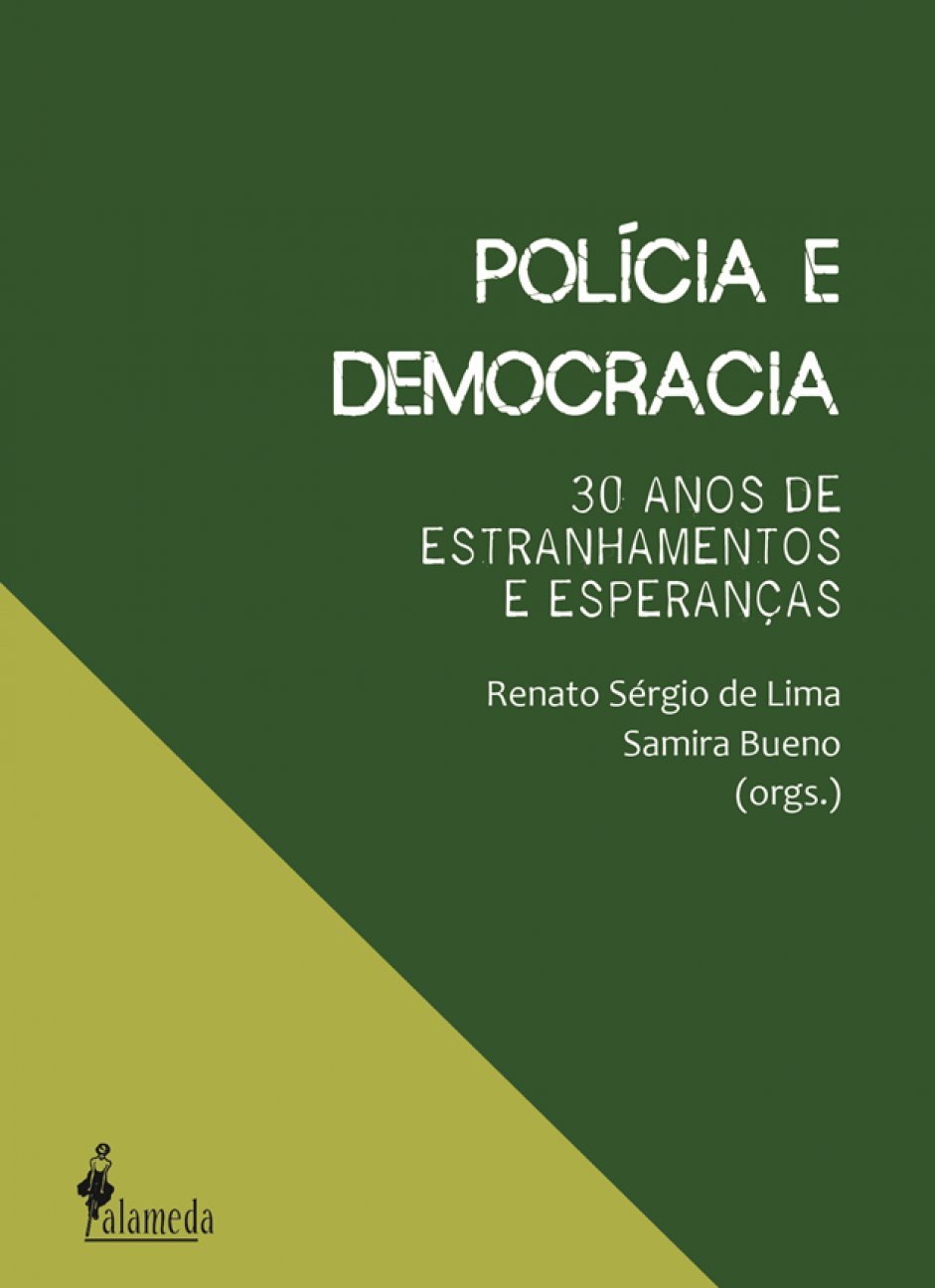 Polícia e Democracia: 30 Anos de Estranhamentos e Esperanças