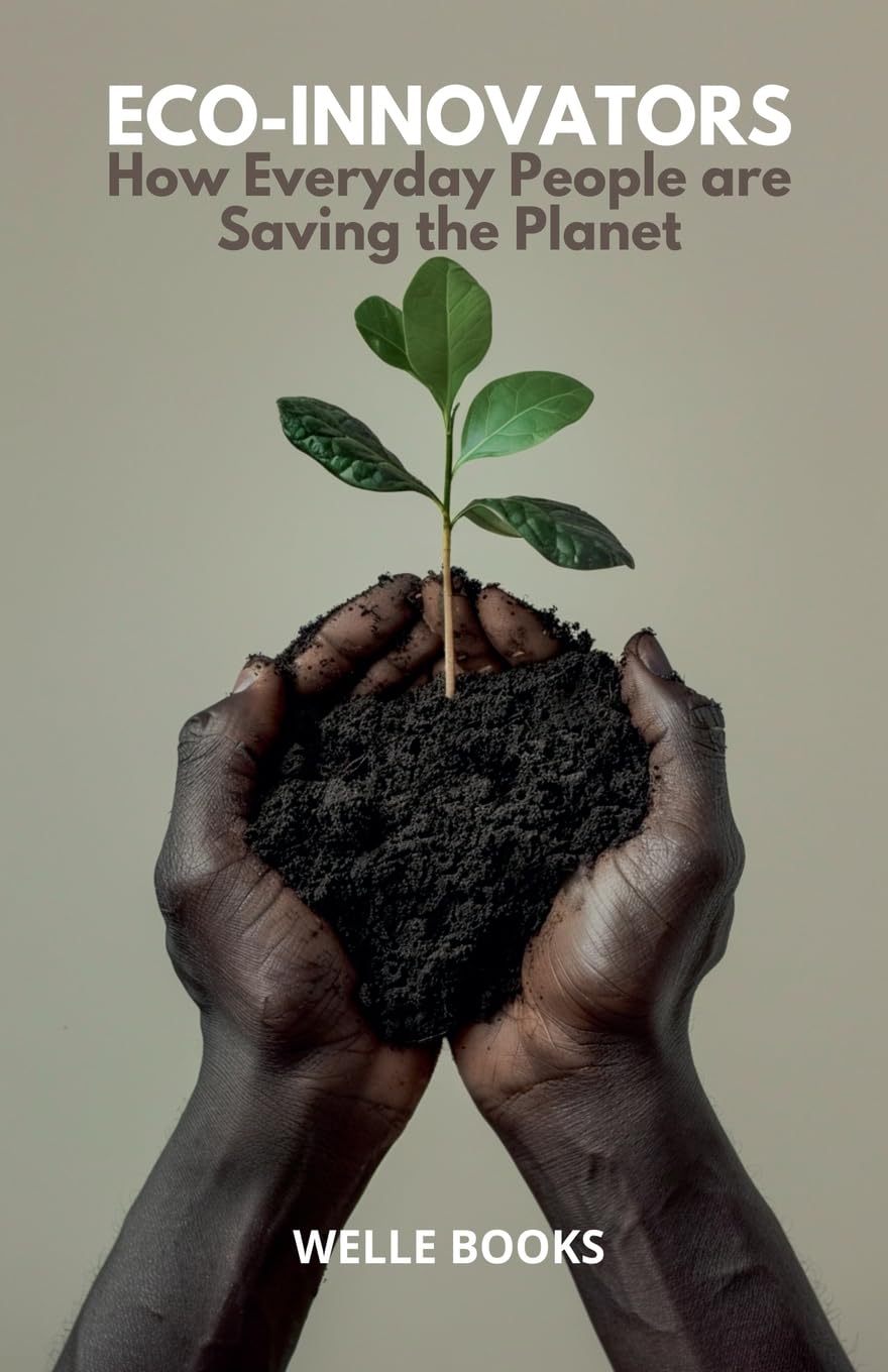 Eco-Innovators: How Everyday People are Saving the Planet baixar o livro de graça