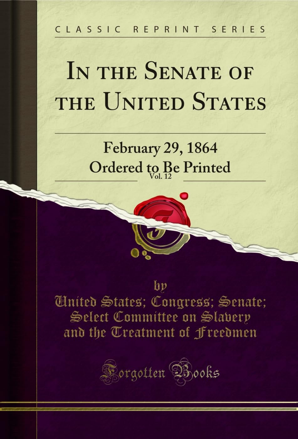 In the Senate of the United States, Vol. 12: February 29, 1864 Ordered to Be Printed (Classic Reprint) (English Edition) baixar livro de graça