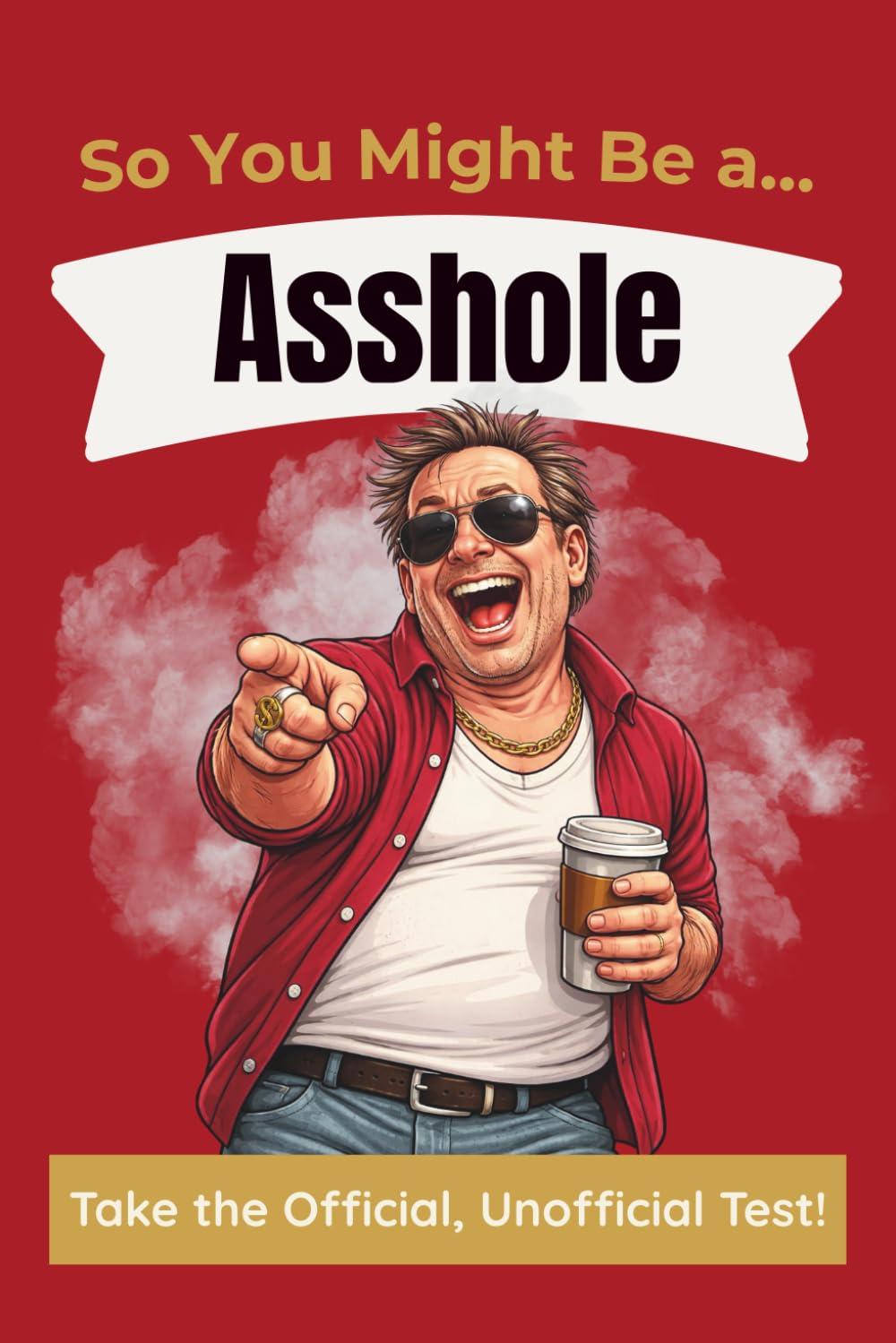 ler totalmente So You Might Be an Asshole: The Official, Unofficial Test