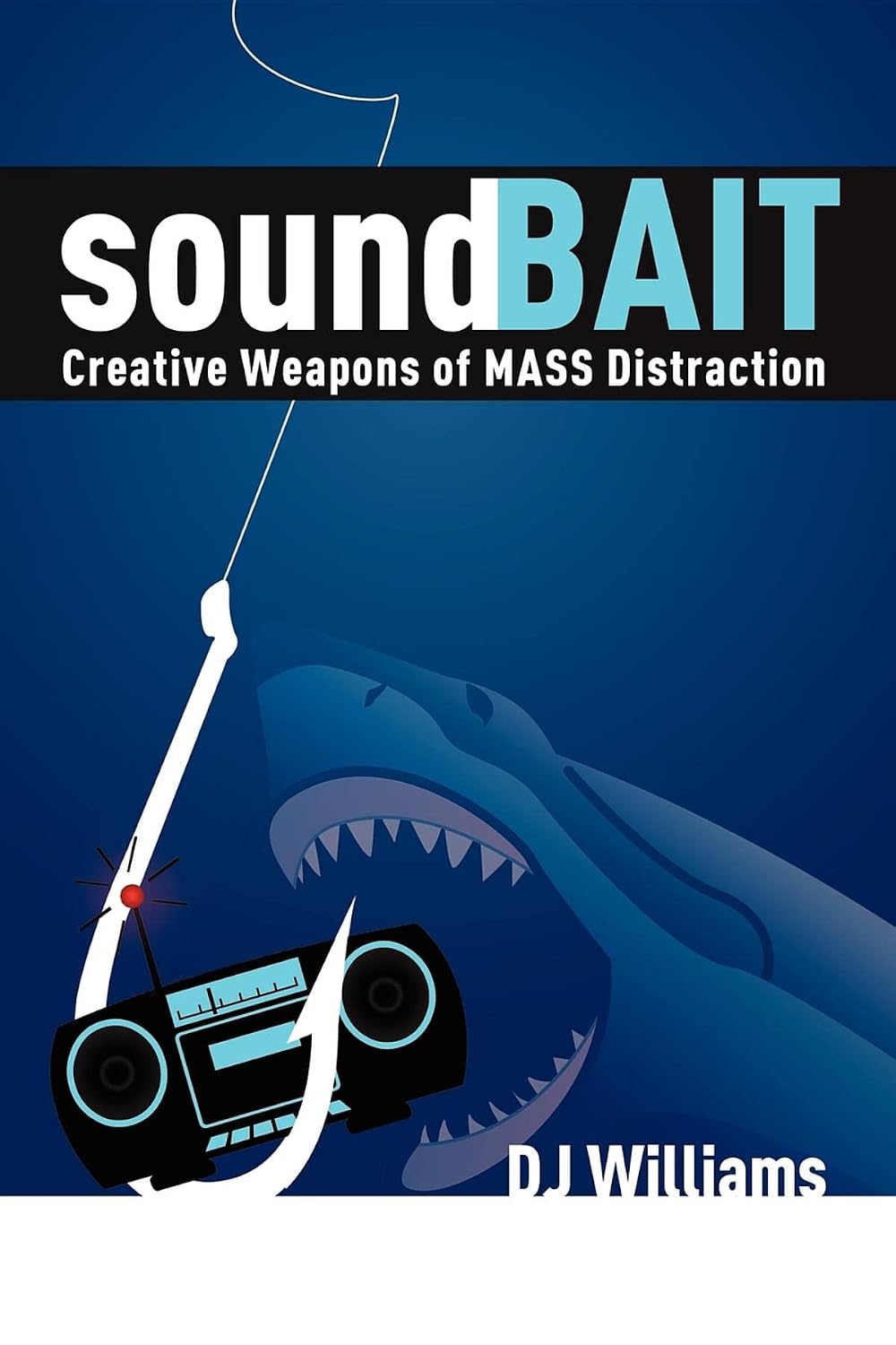 Soundbait: Creative Weapons of Mass Distraction baixar o livro de graça