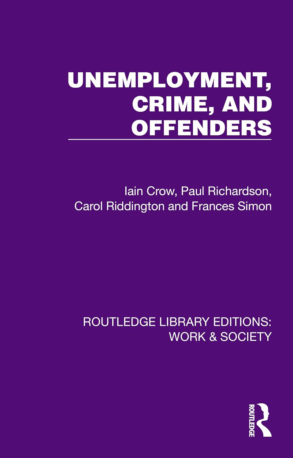 Unemployment, Crime, and Offenders (Routledge Library Editions: Work & Society) (English Edition) baixar livro de graça