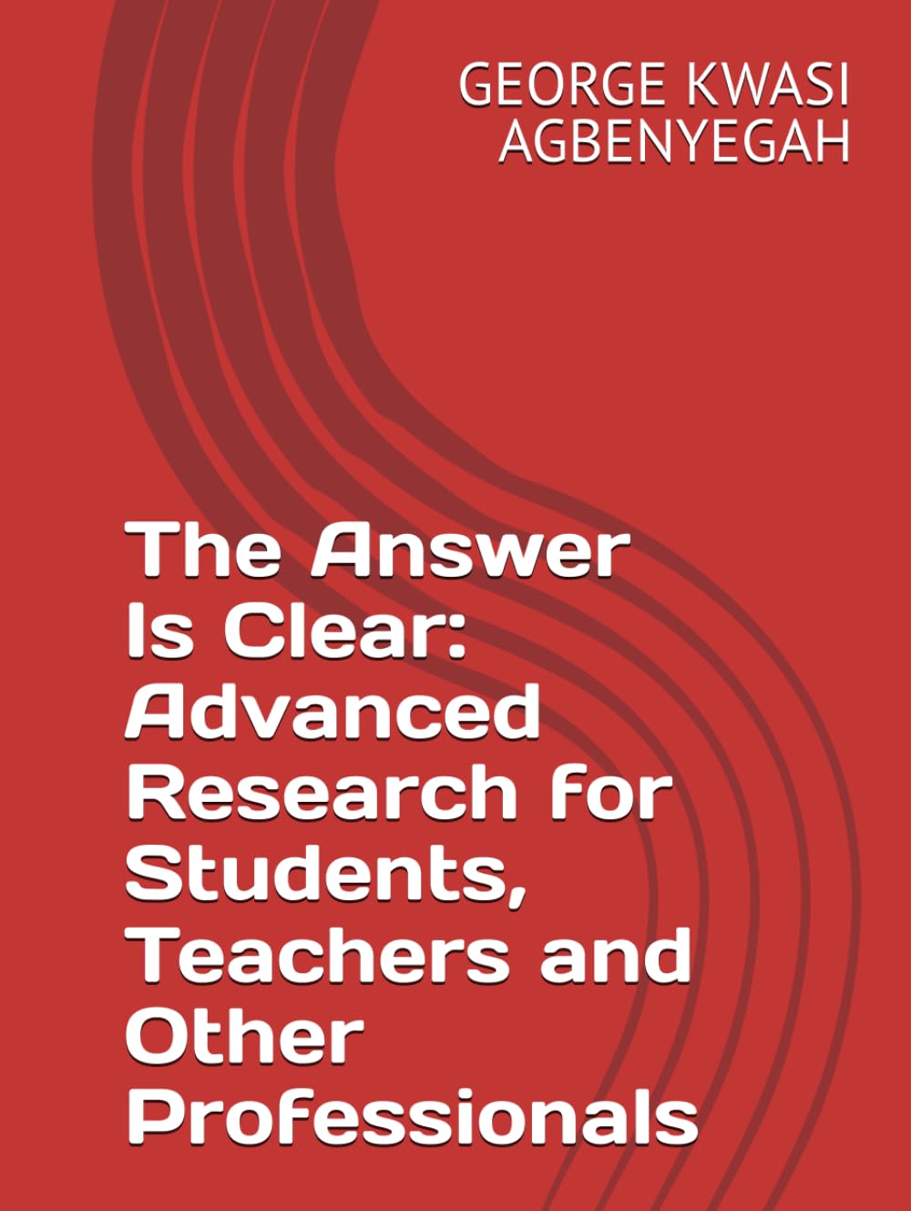 The Answer Is Clear: Advanced Research for Students, Teachers and Other Professionals baixar o livro de graça