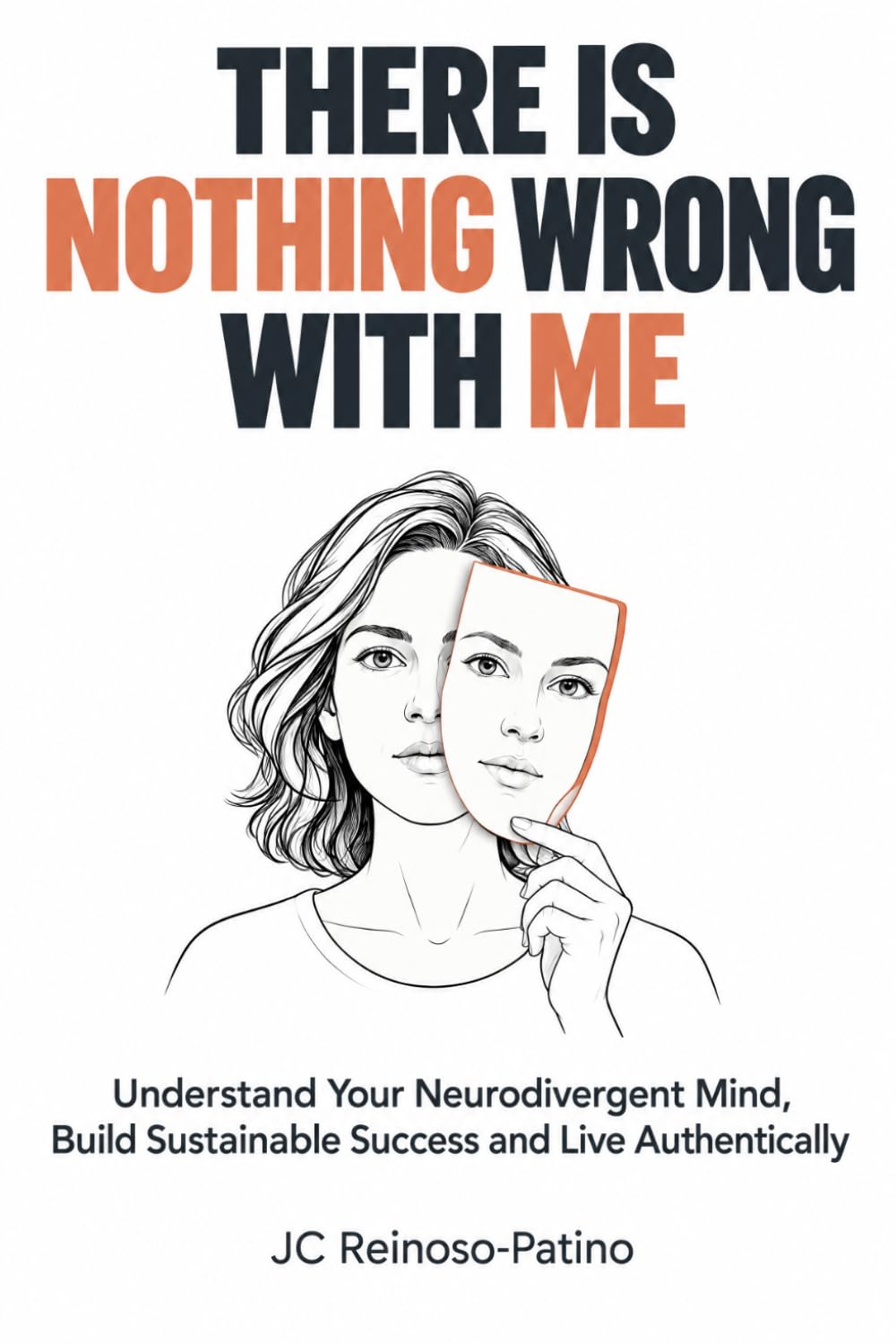 There Is Nothing Wrong With Me: Understand Your Neurodivergent Mind, Build Sustainable Success and Live Authentically baixar livro de graça