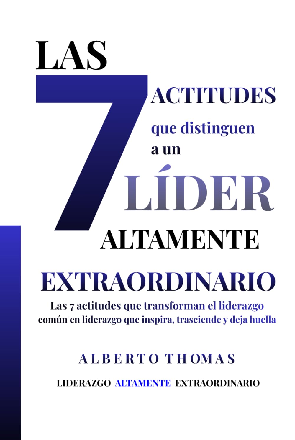 LIDERAZGO ALTAMENTE EXTRAORDINARIO: las 7 actitudes que distinguen a un líder altamente extraordinario (Spanish Edition) baixar livro de graça