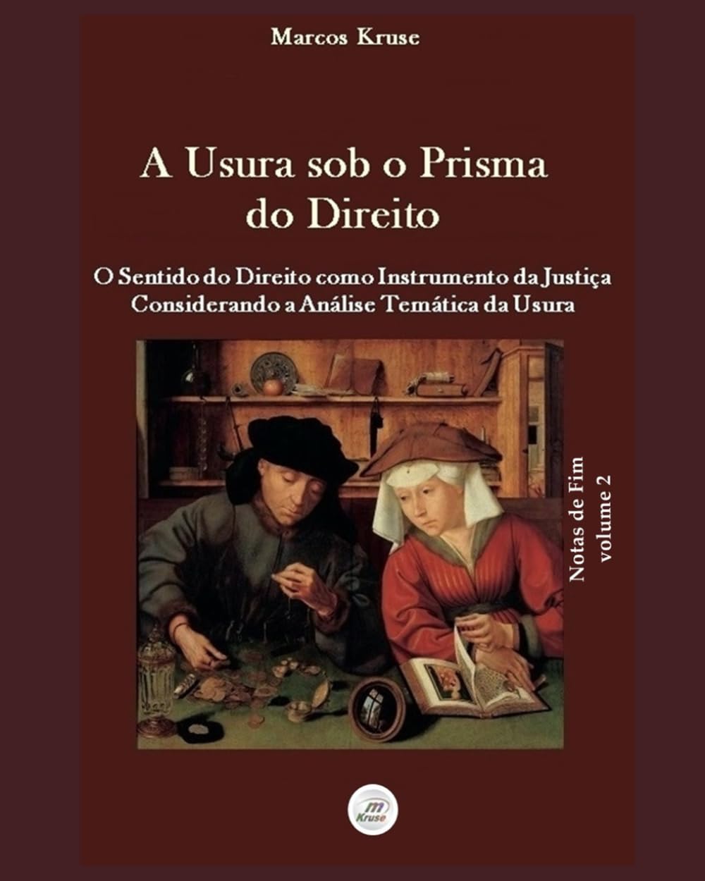 Usura sob o Prisma do Direito - Notas de Fim: O Sentido do Direito como Instrumento da Justiça Considerando a Análise Temática da Usura (Direito e Usura) (Portuguese Edition) baixar livro de graça