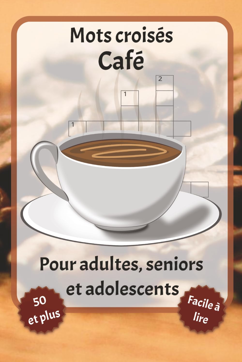 capítulo por capítulo baixar Mots croisés Café: Mots croisés en gros caractères – Avec Café, Caféine, Boissons et plus encore | 6 x 9 pouces, 120 pages | Plus de 50 grilles... Un... les fêtes et la détente. (French Edition)