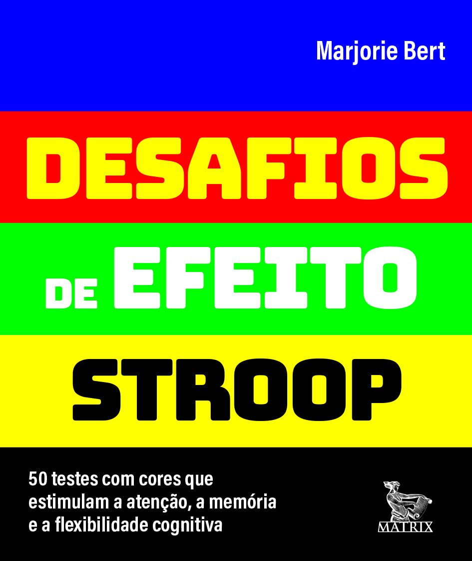 Desafios de efeito stroop: 50 testes com cores que estimulam a atenção, a memória e a flexibilidade cognitiva baixar livro de graça