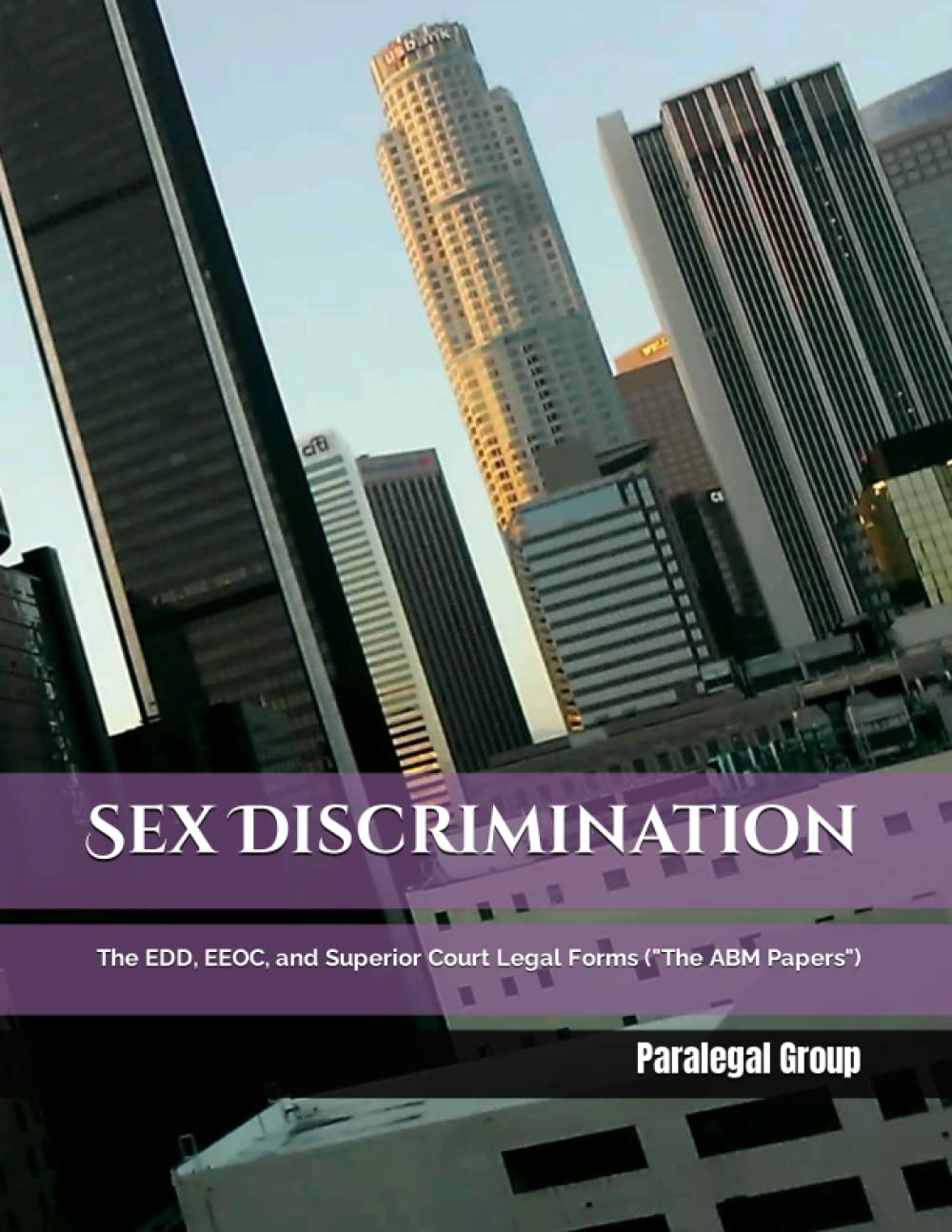ler totalmente Sex Discrimination: The EDD, EEOC, and Superior Court Legal Forms ("The ABM Papers")