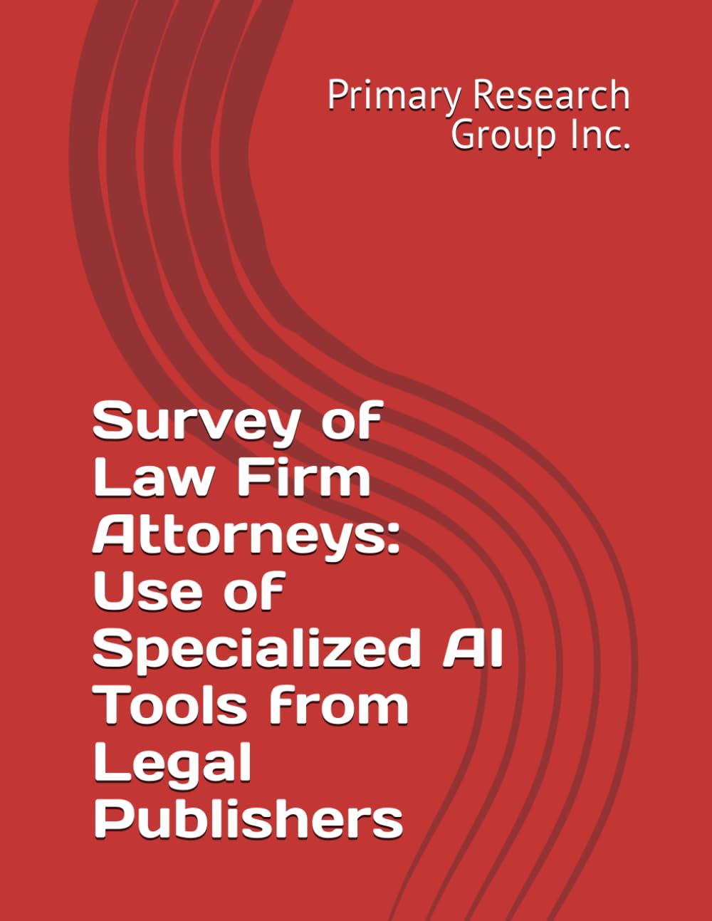 Survey of Law Firm Attorneys: Use of Specialized AI Tools from Legal Publishers