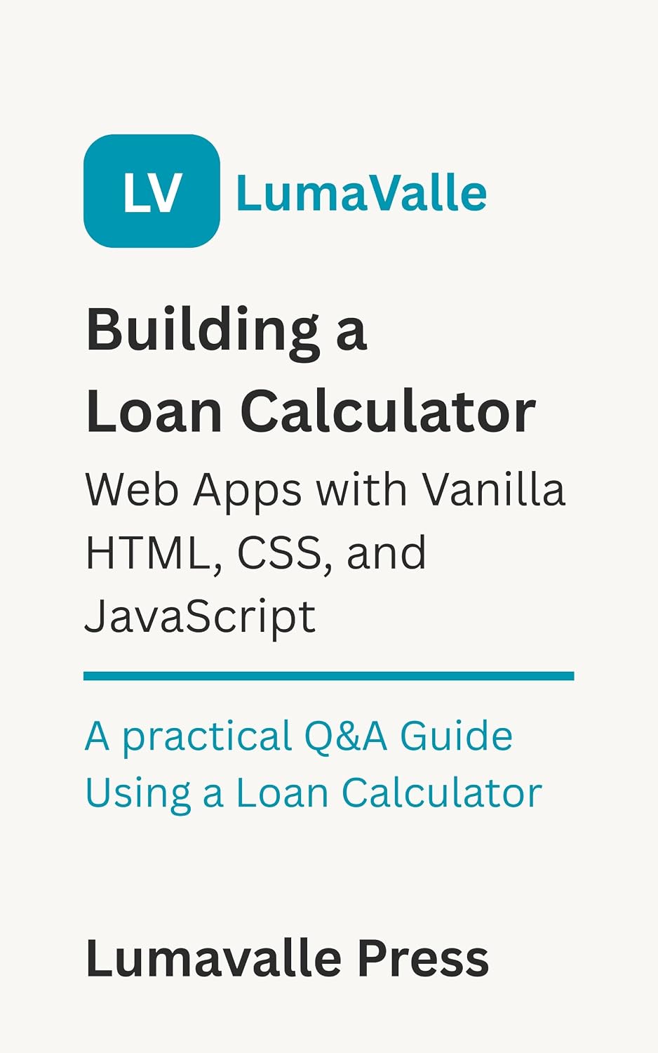 Building a Loan Calculator Web App with Vanilla HTML, CSS, and JavaScript. (English Edition) baixar livro de graça