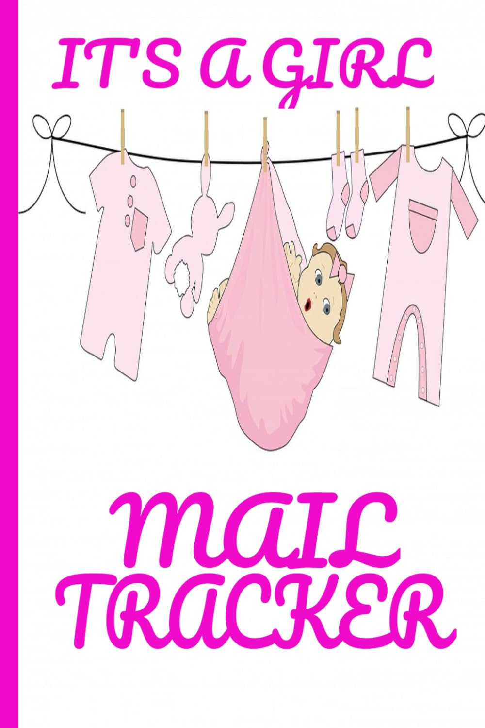 IT'S A GIRL MAIL TRACKER/PINK AND WHITE PAGES/(6X9) INCH/50 PAGES/GIFT FOR PREGNANT WOMEN AND COUPLES EXPECTING BABY GIRL/MAIL TRACKER... MAIL/ BABY SHOWER GIFT /MAIL TRACKING baixar o livro de graça