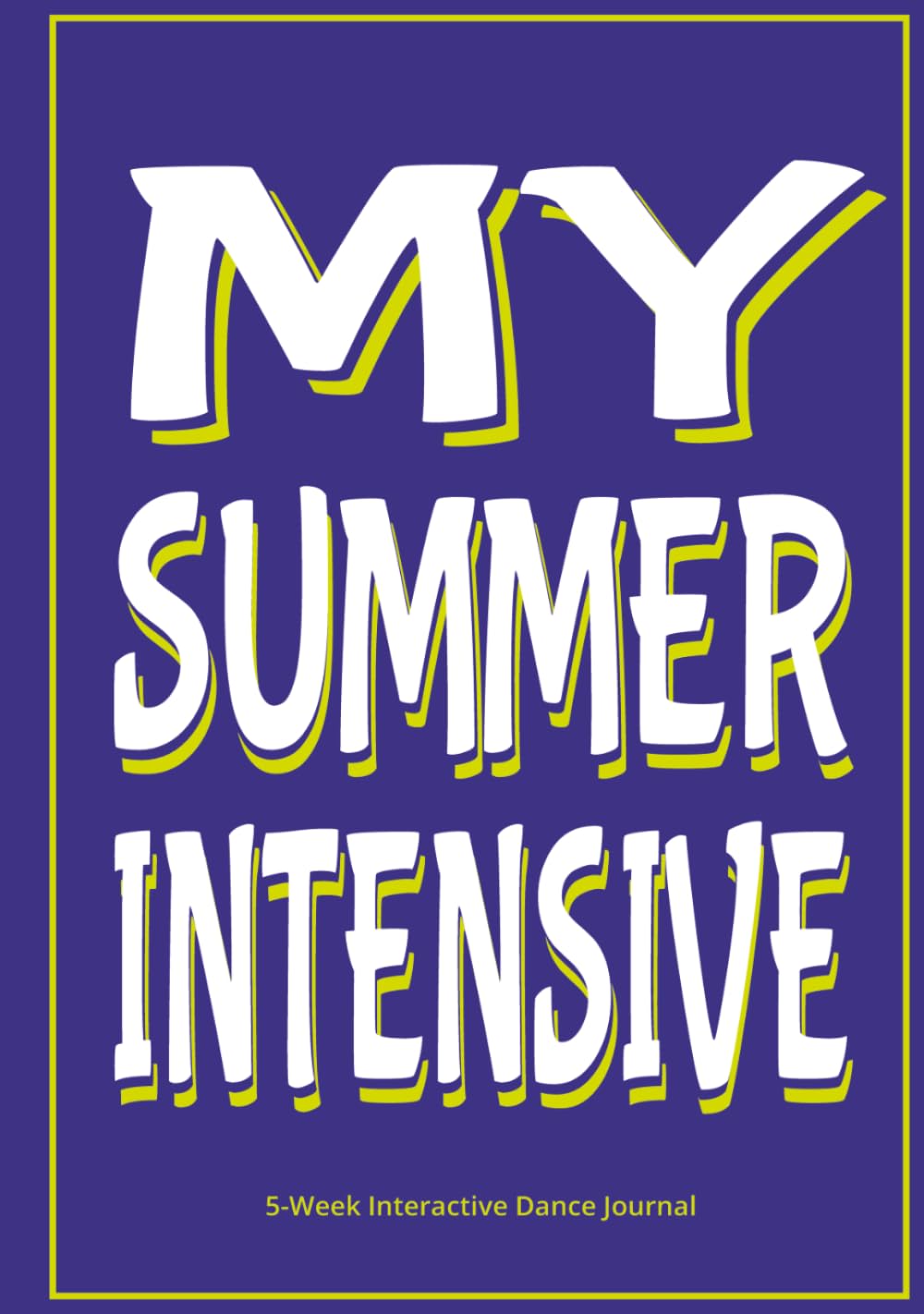 MY SUMMER INTENSIVE 5-Week Interactive Dancer’s Journal: Daily Corrections, Interactive Prompts, and Reflections for Student Dancers baixar o livro de graça