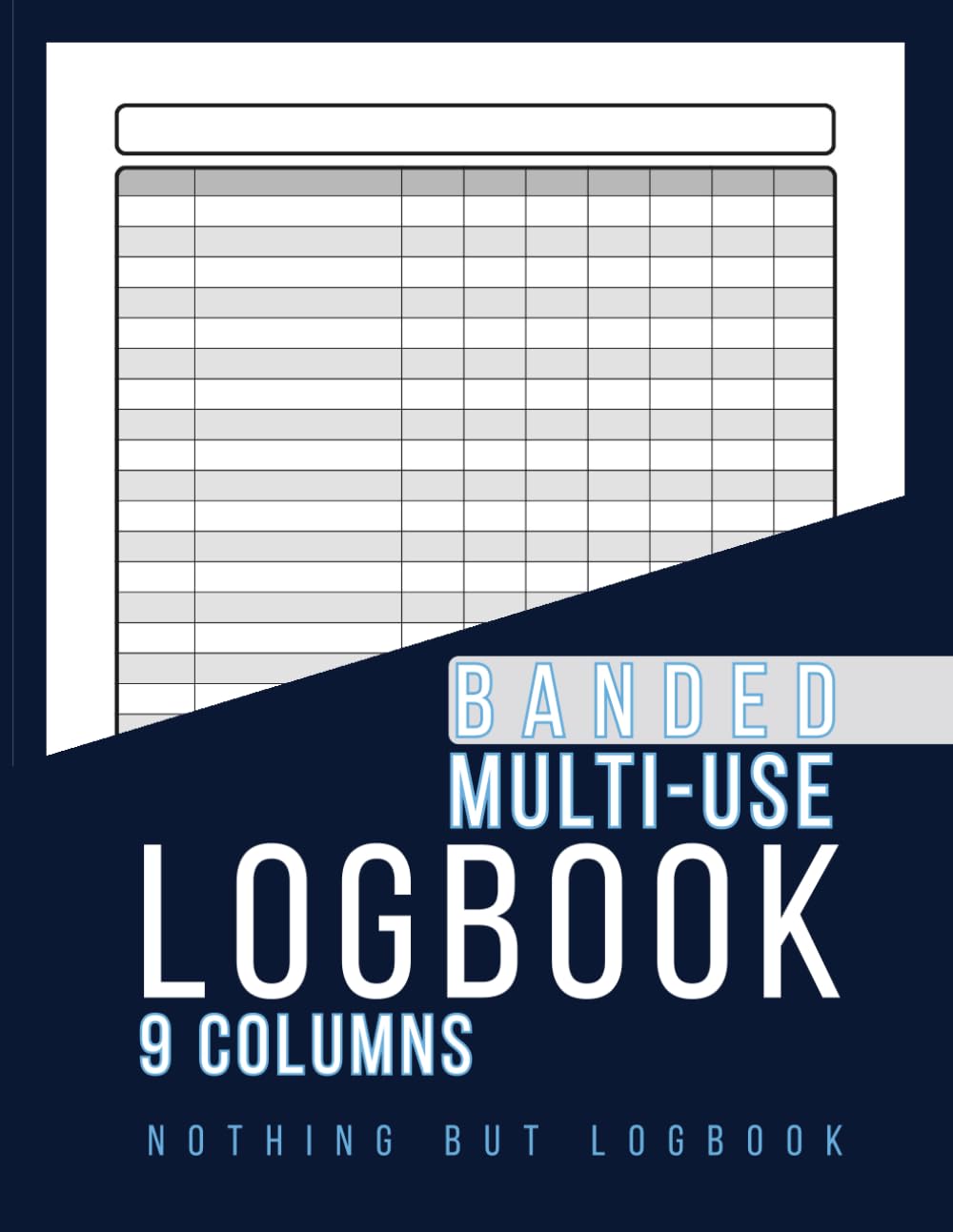 ler totalmente Banded Multi-Use Logbook: 9-Column Lined Record Book for Tracking, Organizing, Recording & Keeping Notes