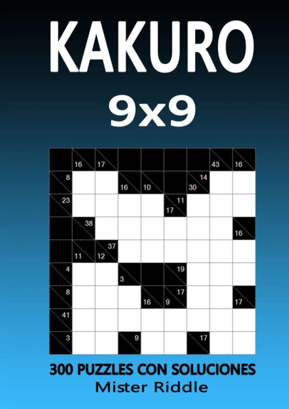 ler totalmente KAKURO 9 x 9 - 300 PUZZLES CON SOLUCIONES (Spanish Edition)
