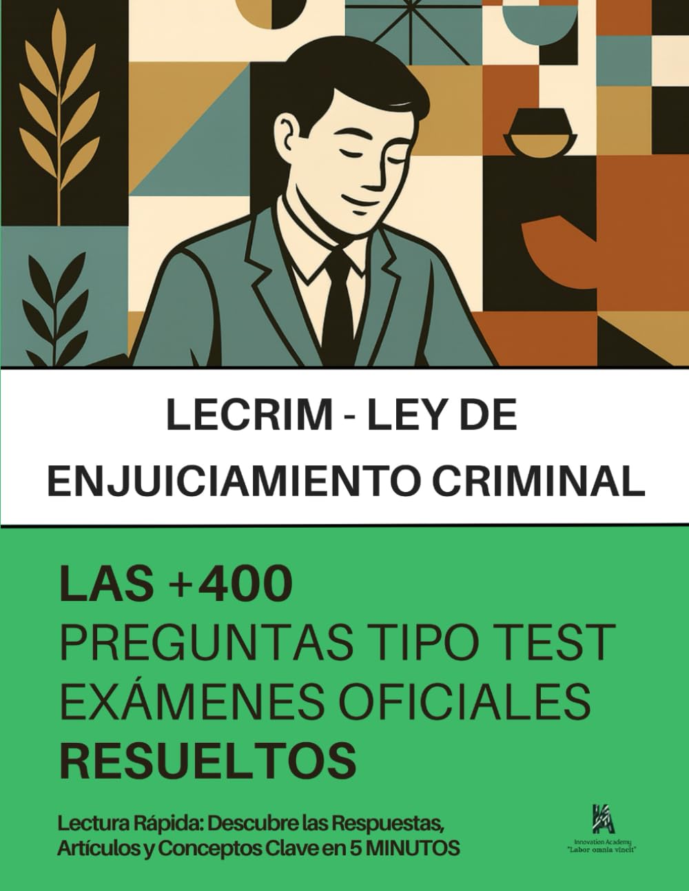 La LEY DE ENJUICIAMIENTO CRIMINAL (LECrim): RESUELTAS PASO a PASO + 400 preguntas de EXÁMENES OFICIALES del Ministerio de Justicia: Descubre... Clave en 5 MINUTOS. (Spanish Edition) baixar livro de graça