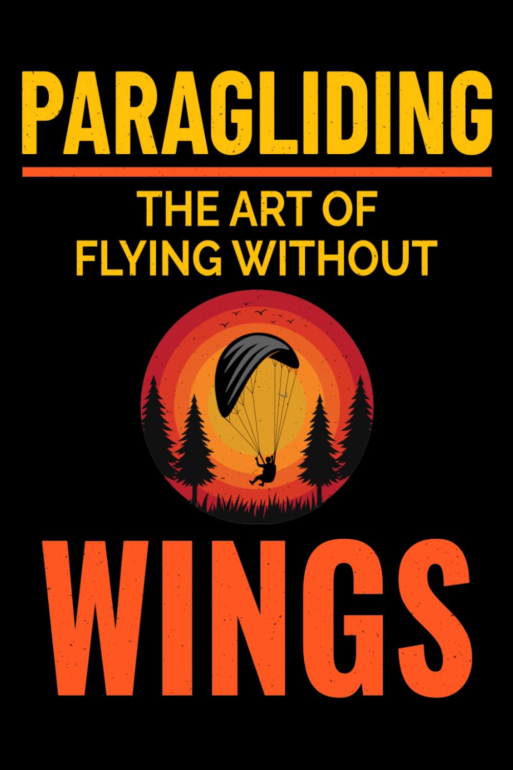 Paragliding - The Art of Flying without Wings: Paragliding Air Sports Journal Notebook for Writing baixar livro de graça