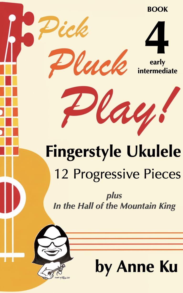 ler totalmente Book 4 Early Intermediate Fingerstyle Ukulele: Pick Pluck Play! (English Edition)