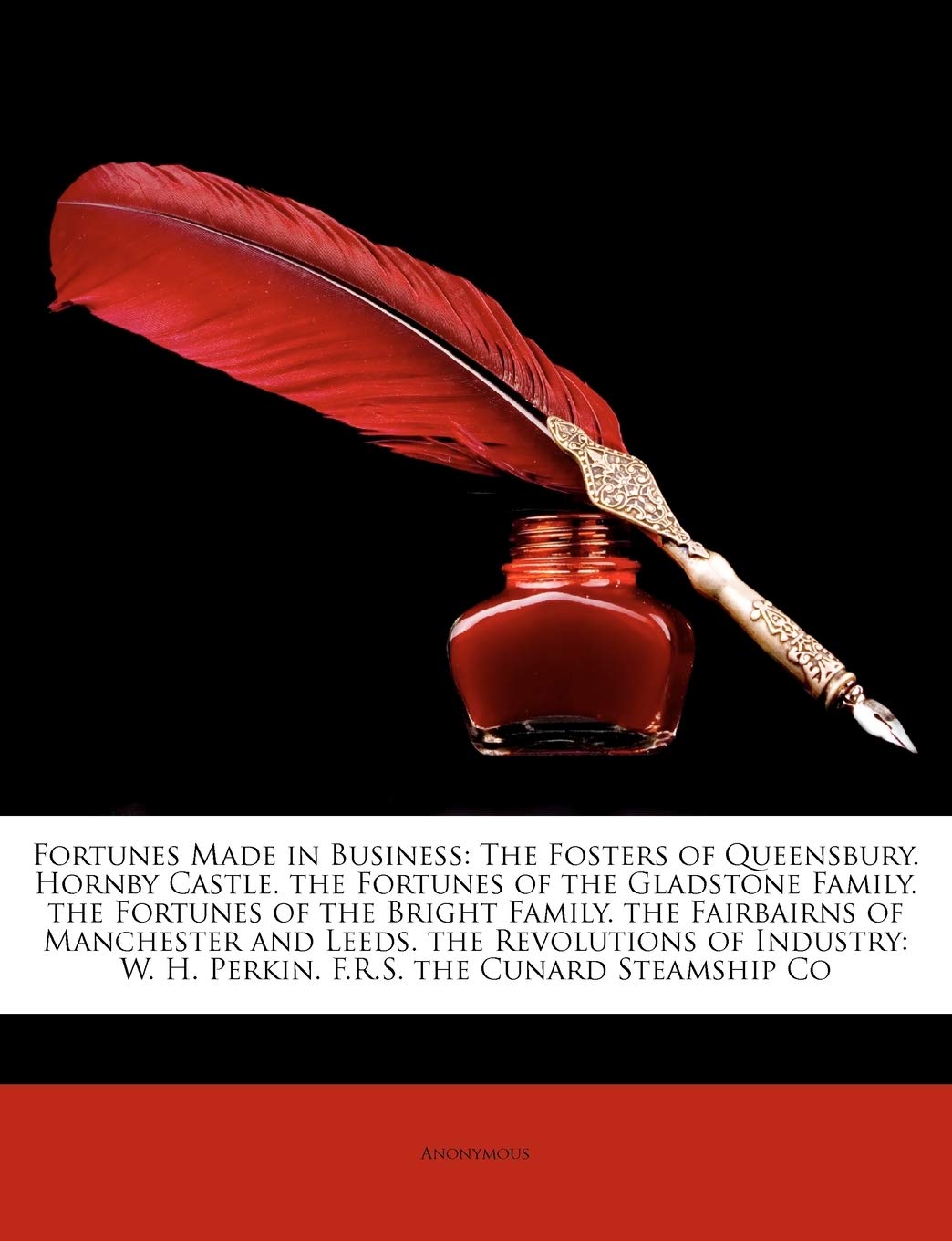 Fortunes Made in Business: The Fosters of Queensbury. Hornby Castle. the Fortunes of the Gladstone Family. the Fortunes of the Bright Family. the... W. H. Perkin. F.R.S. the Cunard Steamship Co baixar o livro de graça