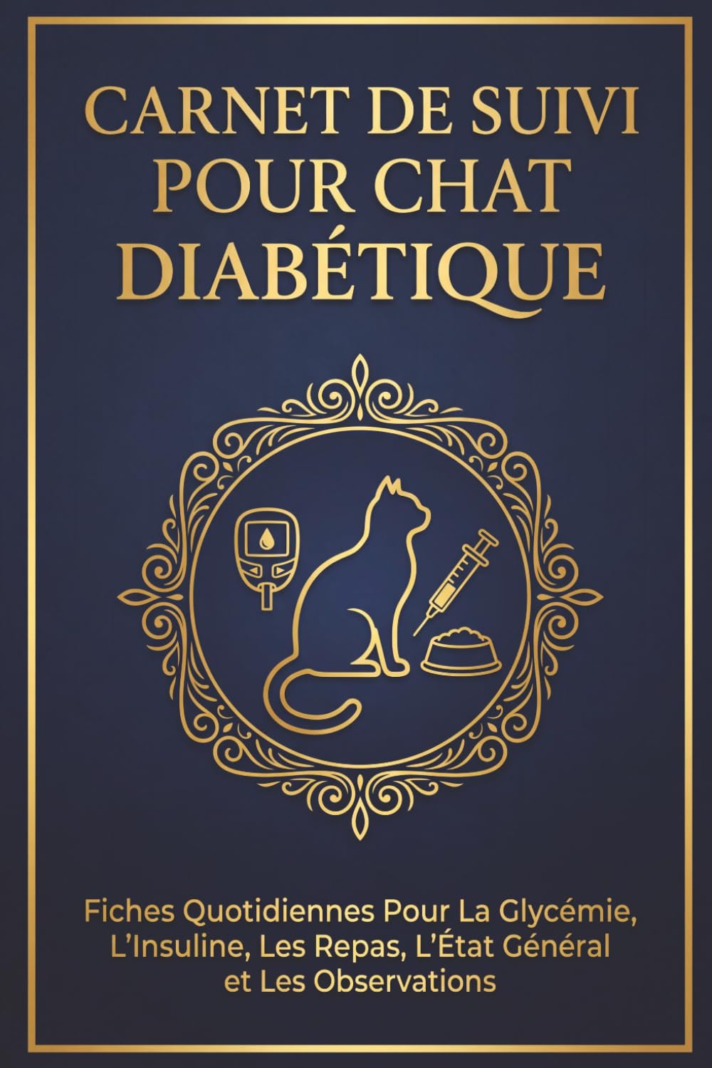 capítulo por capítulo baixar Carnet De Suivi Pour Chat Diabétique: Fiches Quotidiennes Pour La Glycémie, L’Insuline, Les Repas, L’État Général et Les Observations (French Edition)