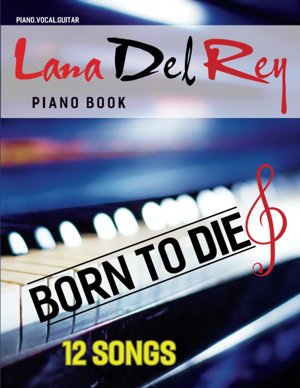 Lana Del Rey Piano Book: 12 Songs From Born to Die( Piano, Vocal, guitar) baixar o livro de graça