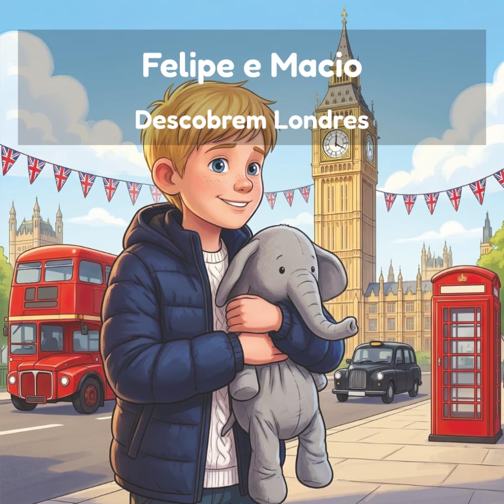 Felipe e Macio Descobrem Londres (Viagens de Felipe e Macio) (Portuguese Edition) baixar livro de graça