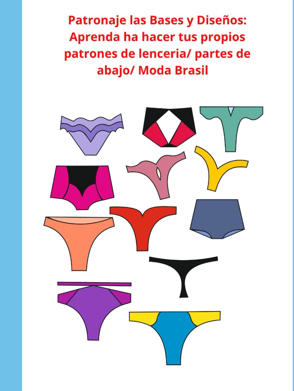 Patronaje las bases y diseños: Aprende ha hacer tus propios patrones de lencería7partes de abajo/ Moda Brasil (Spanish Edition) baixar livro de graça