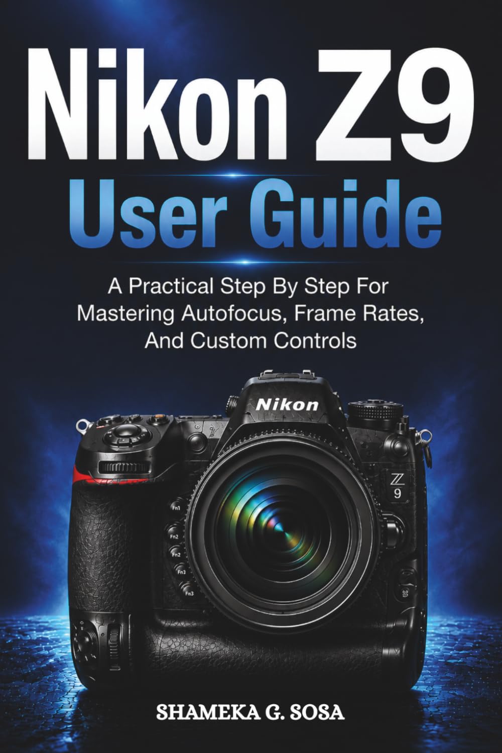 Nikon Z9 User Guide: a practical step by step for mastering autofocus, frame rates, and custom controls baixar o livro de graça