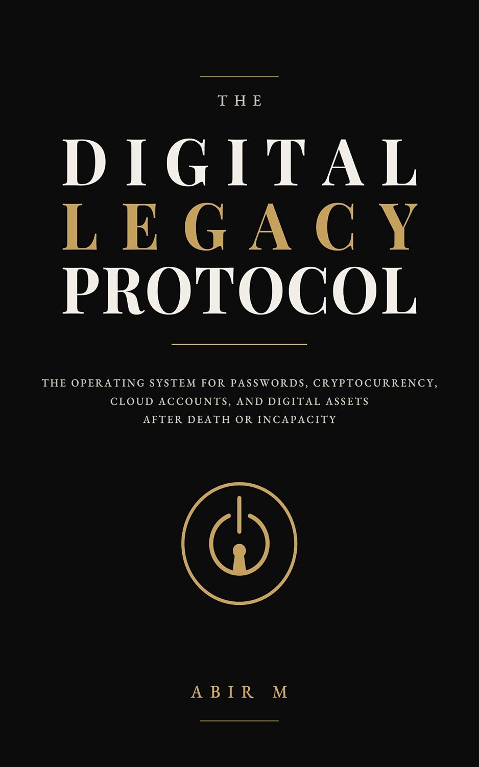 The Digital Legacy Protocol: The Operating System for Passwords, Cryptocurrency, Cloud Accounts, and Digital Assets After Death or Incapacity (English Edition) baixar livro de graça