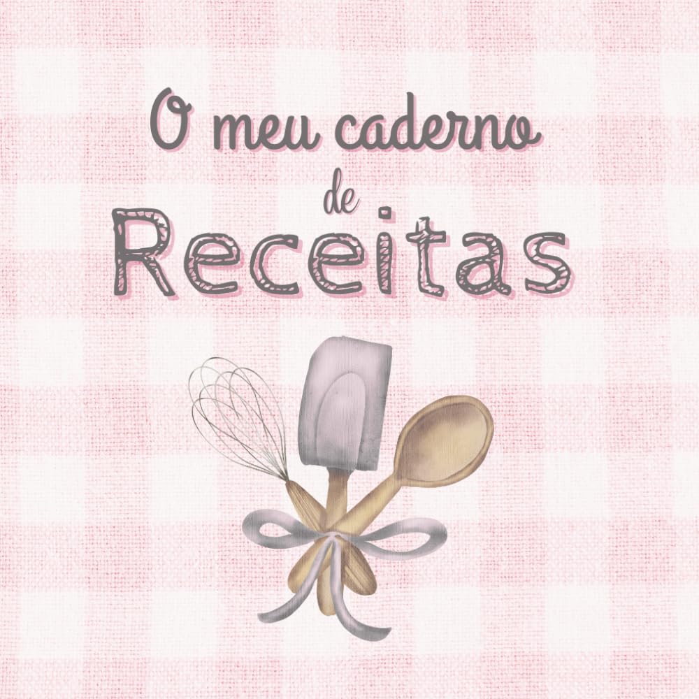 capítulo por capítulo baixar O meu caderno de receitas: Caderno a cores para escrever receitas — espaço para 100 pratos deliciosos com indíce (Portuguese Edition)