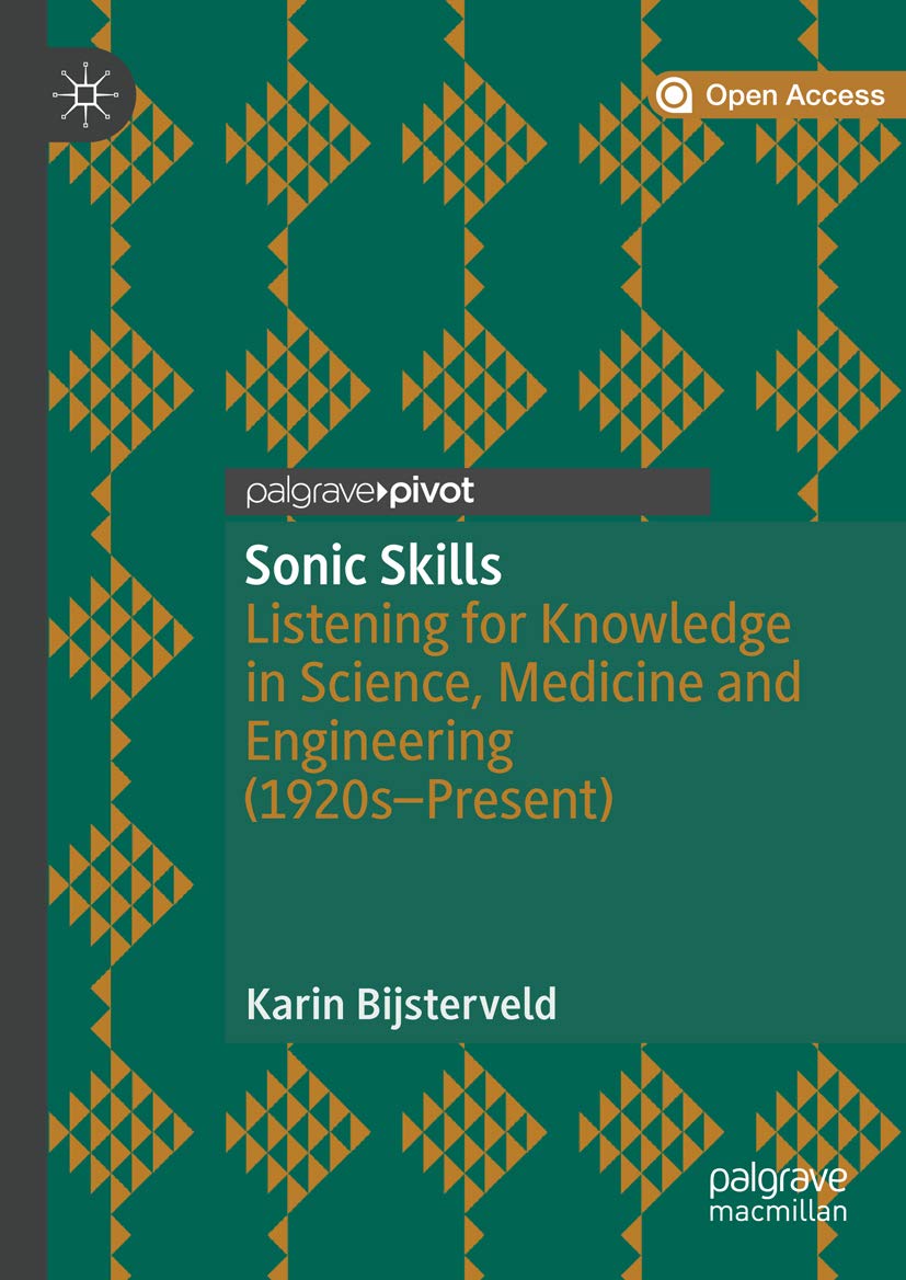 Sonic Skills: Listening for Knowledge in Science, Medicine and Engineering (1920s-Present) (English Edition) baixar o livro de graça
