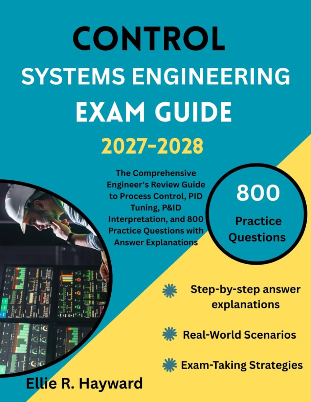 Control Systems Engineering Exam Guide: The Comprehensive Engineer's Review Guide to Process Control, PID Tuning, P&ID Interpretation, and 800 Practice Questions with Answer Explanations baixar livro de graça