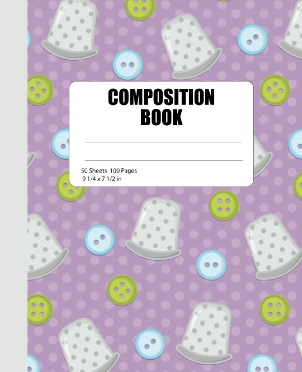 Composition Book: Sewing Thimbles & Buttons: College Ruled 100 Pages 7.5" x 9.25" baixar livro de graça