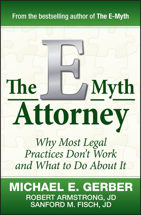 The E-Myth Attorney: Why Most Legal Practices Don't Work and What to Do About It (English Edition) baixar o livro de graça
