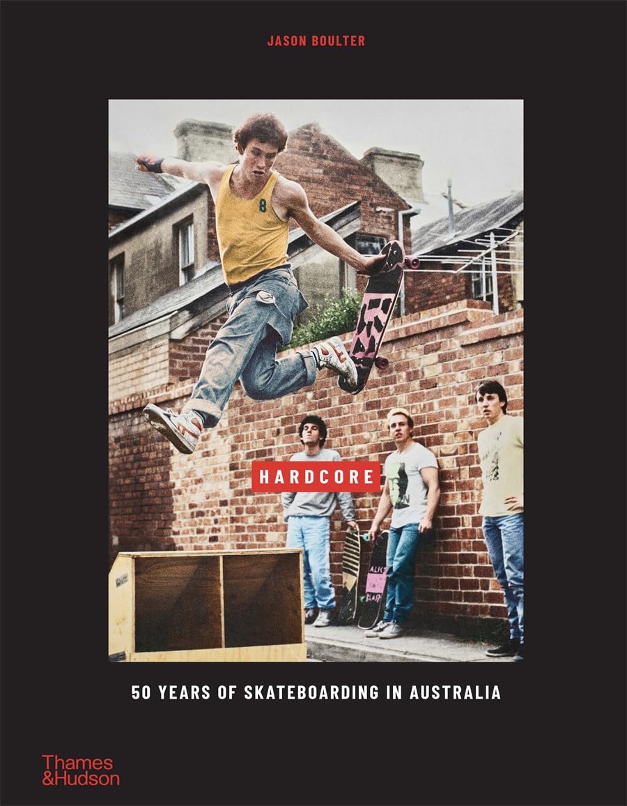 ler totalmente Hardcore: 50 Years of Skateboarding in Australia